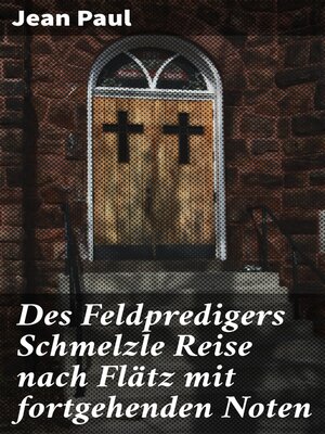 cover image of Des Feldpredigers Schmelzle Reise nach Flätz mit fortgehenden Noten